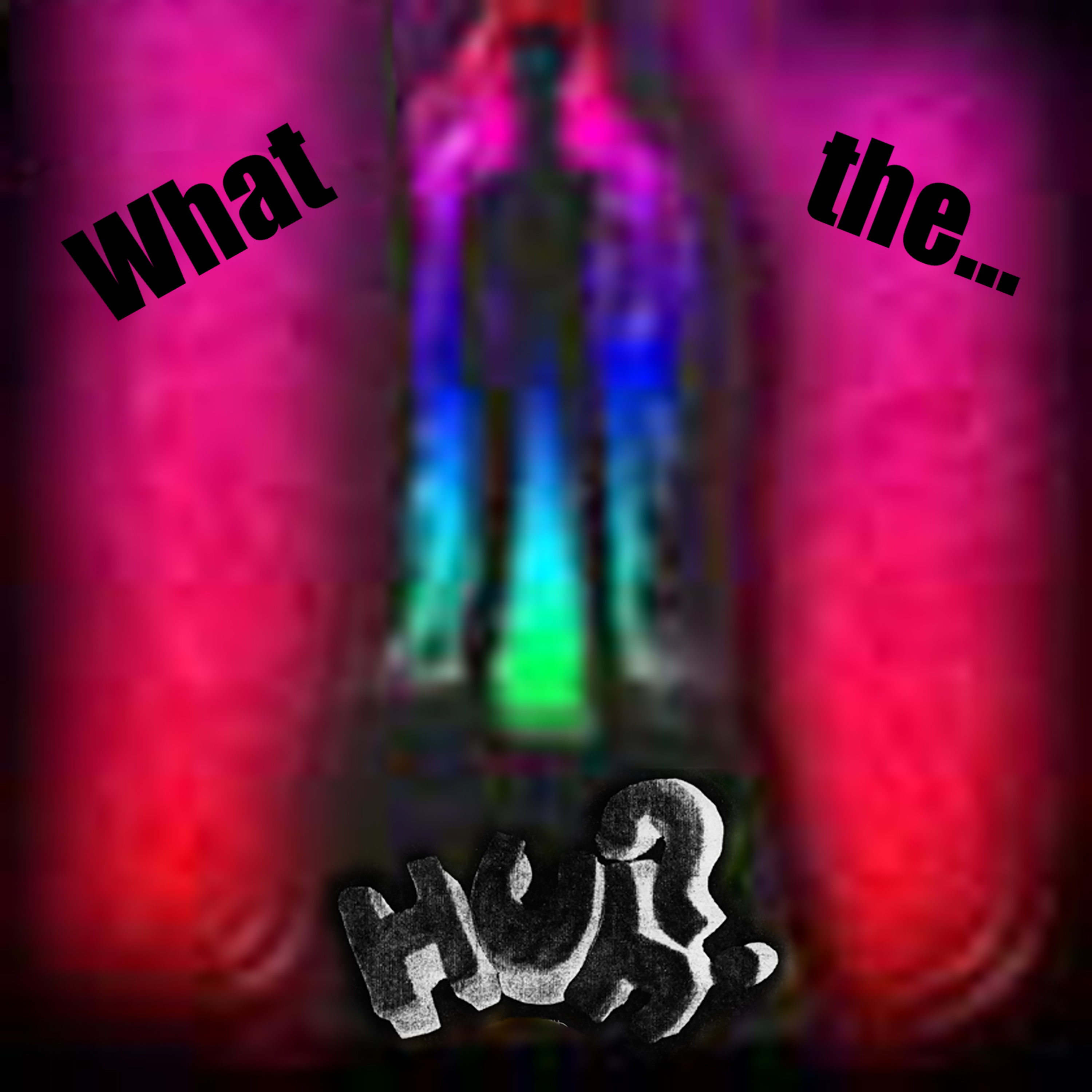 What the... Huh? album cover